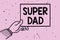 Word writing text Super Dad. Business concept for Children idol and super hero an inspiration to look upon to Man hand holding pap