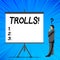 Word writing text Trolls. Business concept for Online troublemakers posting provocative inflammatory messages