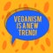 Word writing text Veganism Is A New Trend. Business concept for Healthy food vegan lifestyle fresh dishes diet Blank