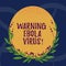Word writing text Warning Ebola Virus. Business concept for inform showing demonstrating about this deadly disease Blank