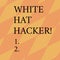 Word writing text White Hat Hacker. Business concept for Computer security expert specialist in penetration testing