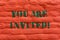 Word writing text You Are Invited. Business concept for Receiving and invitation for an event Join us to celebrate Brick