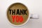 Word, writing Thank You text in coffee in cup. Business concept for Giving Gratitude Appreciate Message on white background with c