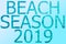 The words BEACH SEASON 2019