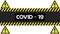 Words Covid-19 and Warning written on yellow and black tapes on with background