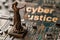 Words cyber justice for cyber law concept