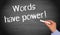 Words have power