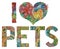 Words I LOVE PETS. Vector decorative zentangle object