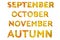 Words September, October, November, Autumn, made from autumn pictures with maple leaves, isolated on white background