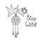 The words Stay Wild, moose antlers, a wreath of flowers. Outline. Vector illustration