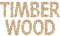 Words Timber and Wood made of wood cuts. Text made of tree rings. Rustic natural beige lettering.