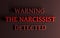 Words `Warning The narcissist detected`