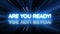 The words Are you ready, appearing  text message reveal with futuristic light rays background. Are you ready bright blue neon ligh