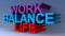 Work balance life on blue