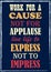 Work for a cause not for applause live life to express Not to impress