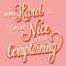 Work hard, play nice, stop complaining, hand lettering typography modern poster design