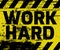 Work Hard sign