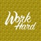 work hard sign concept illustration