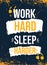 Work hard Sleep harder quote for decoration design. Rest motivation poster. Relaxation sbstract vector illustration.
