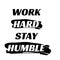 Work Hard stay humble text