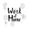 Work at home home hand drawn lettering