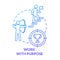 Work with purpose blue concept icon. Job achievement. Corporate labor. Employee ambition. Career growth. Avoid burnout