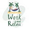 Work and relax vector flat card template with hand drawn lettering