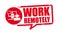 Work remotely sign - red grunge rubber stamp on white background