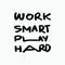 Work smart play hard text hand drawing lettering vector illustration