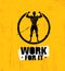 Work For It. Workout and Fitness Gym Design Element Concept. Creative Sport Custom Vector Sign On Grunge Background