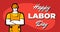 Worker man in yellow construction helmet and inscription Happy Labor Day. 1 may professional labour celebration greeting