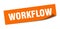 workflow sticker. workflow square sign. workflow