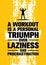 A Workout Is A Personal Triumph Over Laziness And Procrastination. Raw Workout and Fitness Gym Motivation
