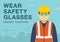 Workplace golden safety rule. Wear safety glasses, protect your eyes. Use personal protective equipment.
