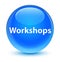 Workshops glassy cyan blue round button