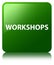 Workshops green square button