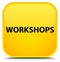 Workshops special yellow square button