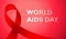 World AIDS day red ribbon poster or banner for 1 December awareness world day. Vector HIV and AIDS ribbon logo symbol or emblem ba