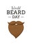 World Beard day card or poster design. Brown beard illustration with text isolated on white background. - Vector