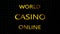 World casino online golden sign.