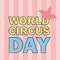 World Circus day emblem isolated vector. world cheerful holiday event label