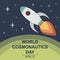 World Cosmonautics Day, 12 April.