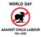 World day against child labour day vector. small girl with garbage bag silhouette in prohibited sign.
