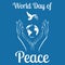 World Day of Peace card with dove, branch, hand of God protecting the planet Earth. International holiday concept with
