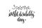 World disability day hand lettering congratulation inscription