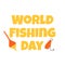 World Fishing Day. Vector illustration. Lettering about fishing with a float and a hook.