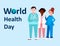World health day concept with Globe. Vector illustration with Doctors with stethoscope and nurse.
