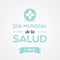 World Health Day in Spanish. April 7. Dia Mundial de la Salud. Vector illustration, flat design