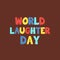 World Laughter Day.