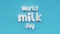World milk day text inscription, healthy fresh pouring white drink and milky cow holiday concept, dairy decorative animated letter